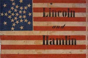 An 1860 Lincoln campaign flag includes his running mate, Hannibal Hamlin