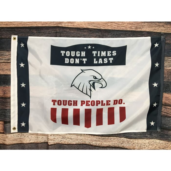 Tough Times Don't Last, Tough People Do-2x3' Header & Grommet