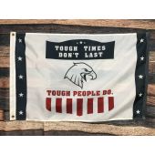 Tough Times Don't Last, Tough People Do-2x3' Header & Grommet